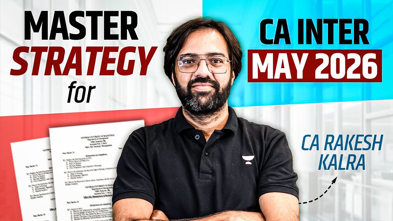 Master Strategy to Crack CA Inter May 2026 in FIRST Attempt Ft. CA Rakesh Kalra
