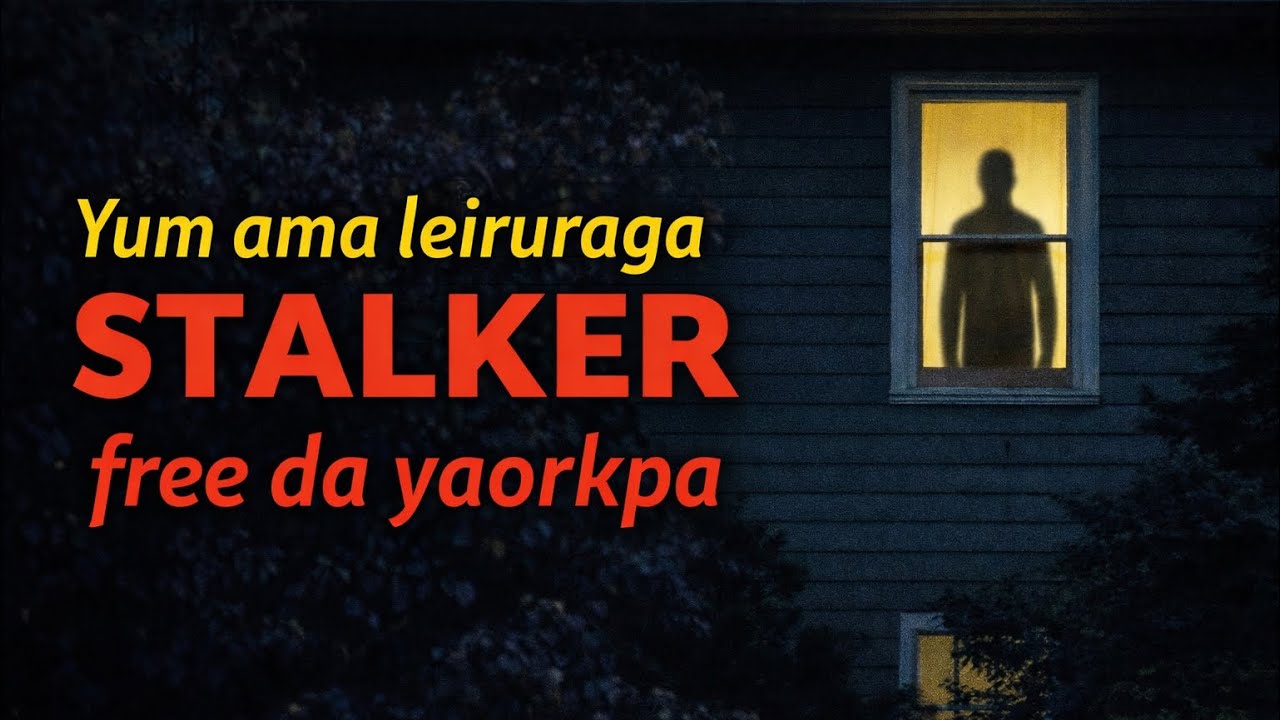 Yum ama leiruraga stalker freeda yaorkpa | Watcher house true story in Manipuri