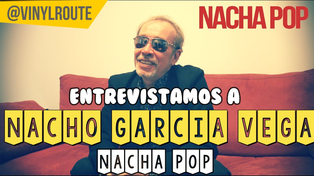 Entrevistamos a NACHO GARC&Iacute;A VEGA (NACHA POP)