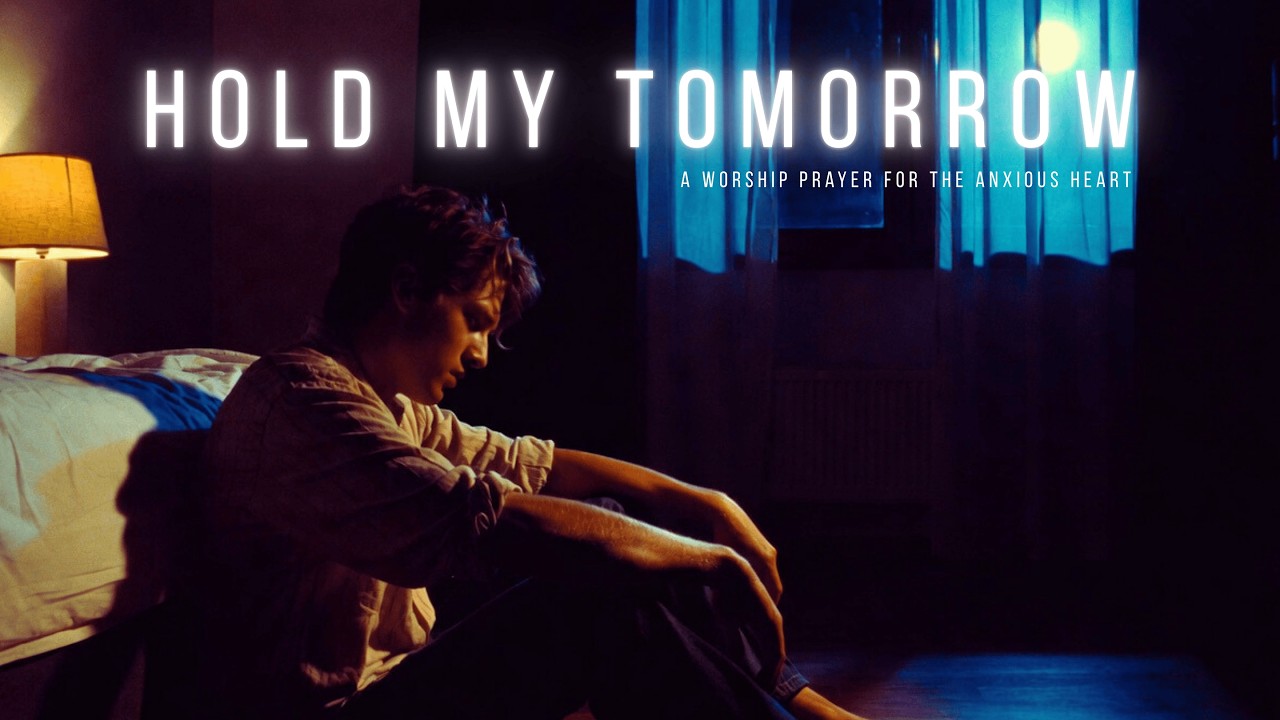 Hold My Tomorrow | When You're Too Anxious to Pray
