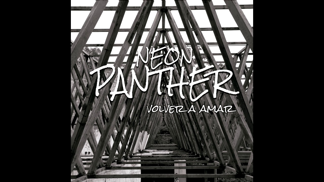 Neon Panther - Volver a Amar