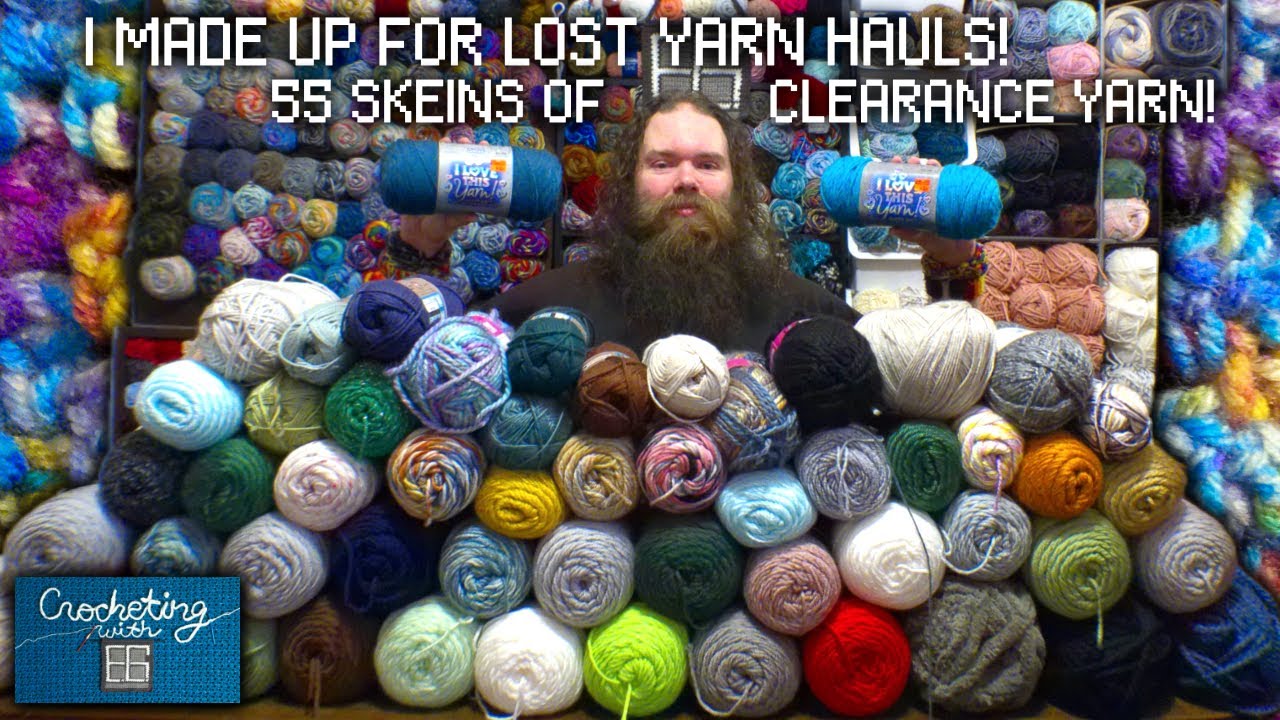 I Made Up For Lost Yarn Hauls! 55 Skeins Of Clearance Yarn!