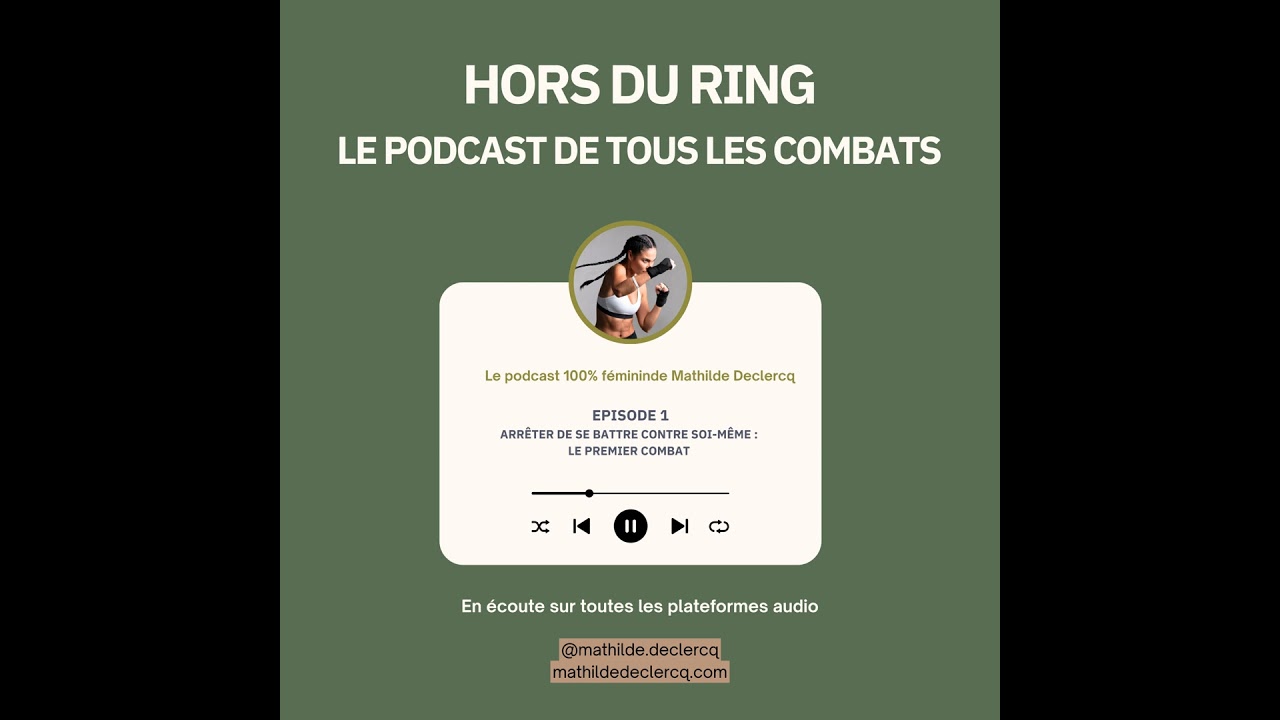 Episode 1 : Arrêter de se battre contre soi-même : le premier combat