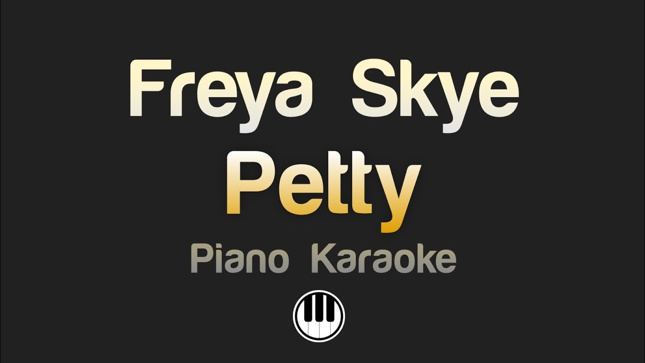 Freya Skye - Petty (Karaoke)
