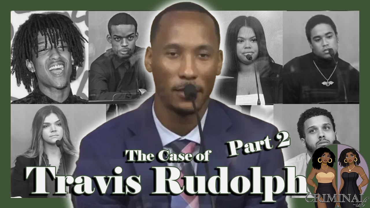 The Case of Travis Rudolph: Part 2 | Criminalish Podcast