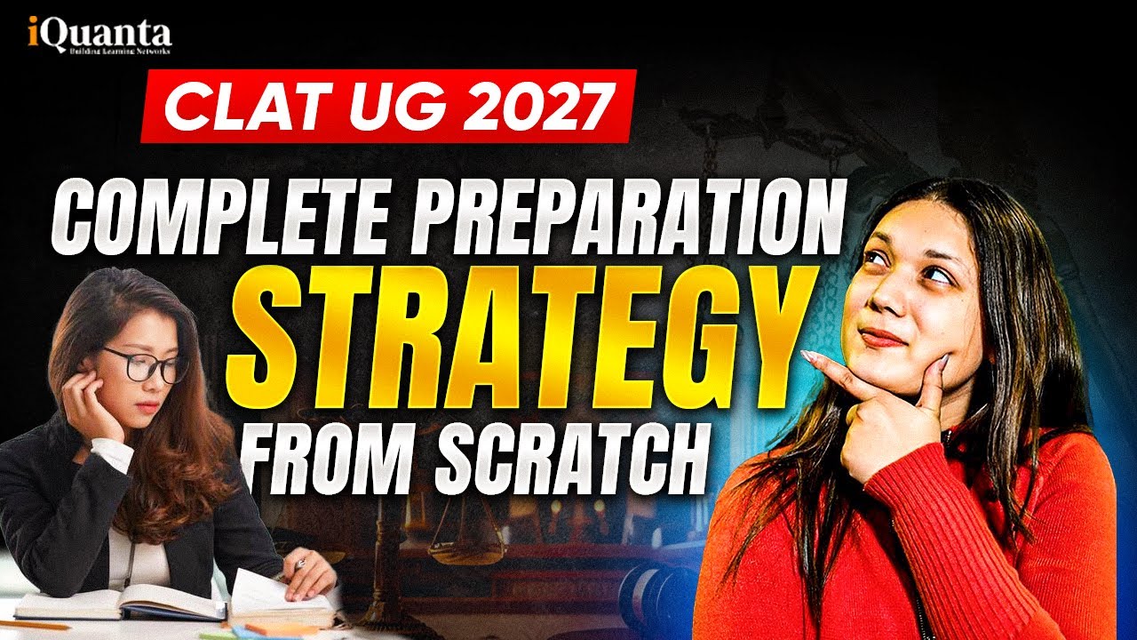 CLAT 2027 Complete Preparation Strategy From Scratch | How to Start CLAT 2027 Preparation