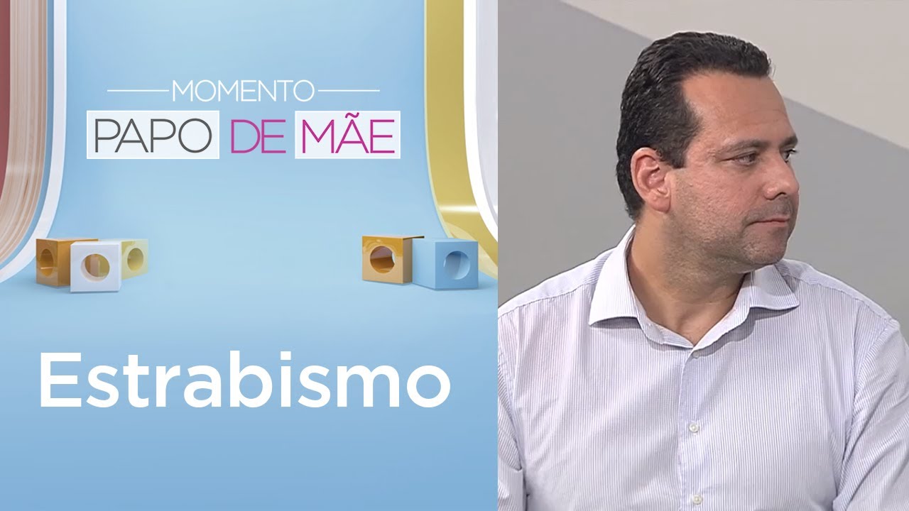 Entenda os vários tipos de estrabismo | Momento Papo de Mãe