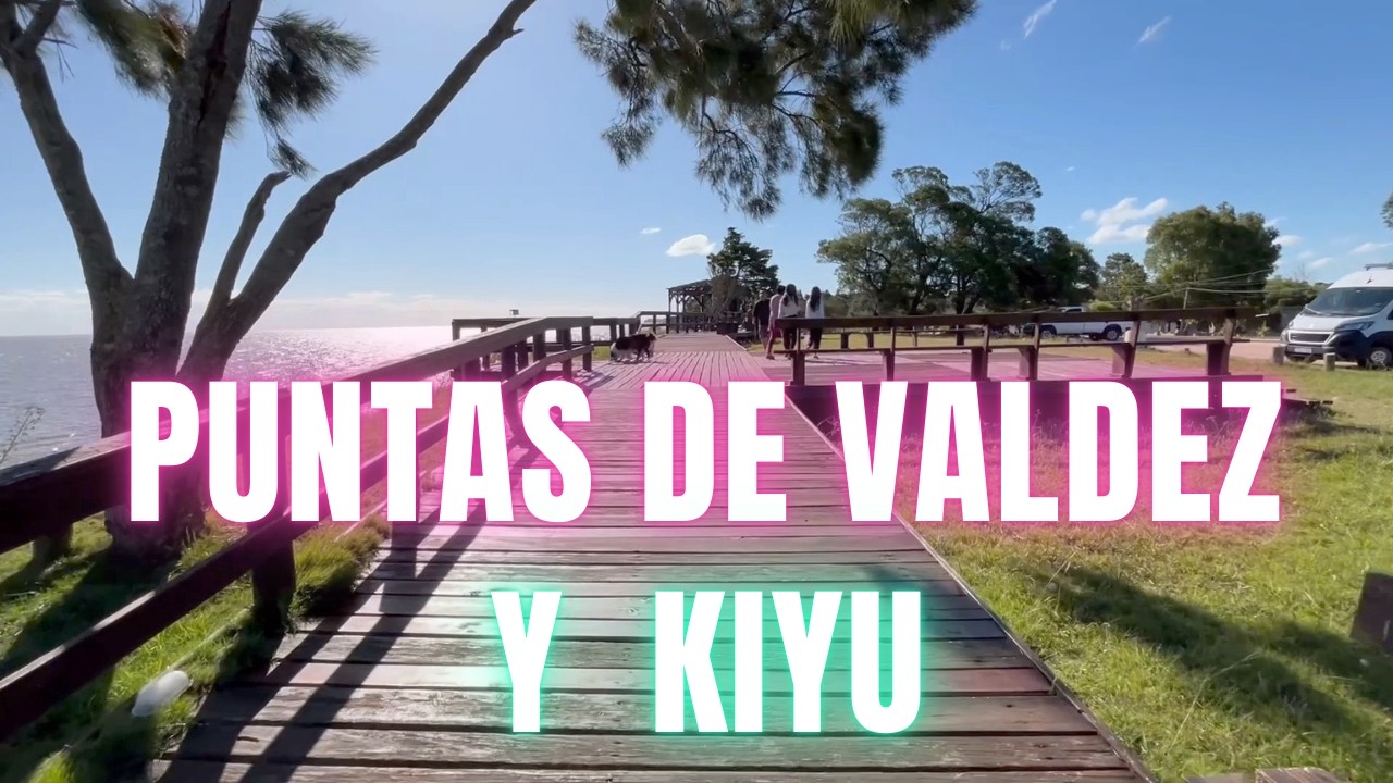 La Aventura Continúa: Miradores de Kiyú y la Vida en Puntas de Valdez 🌟
