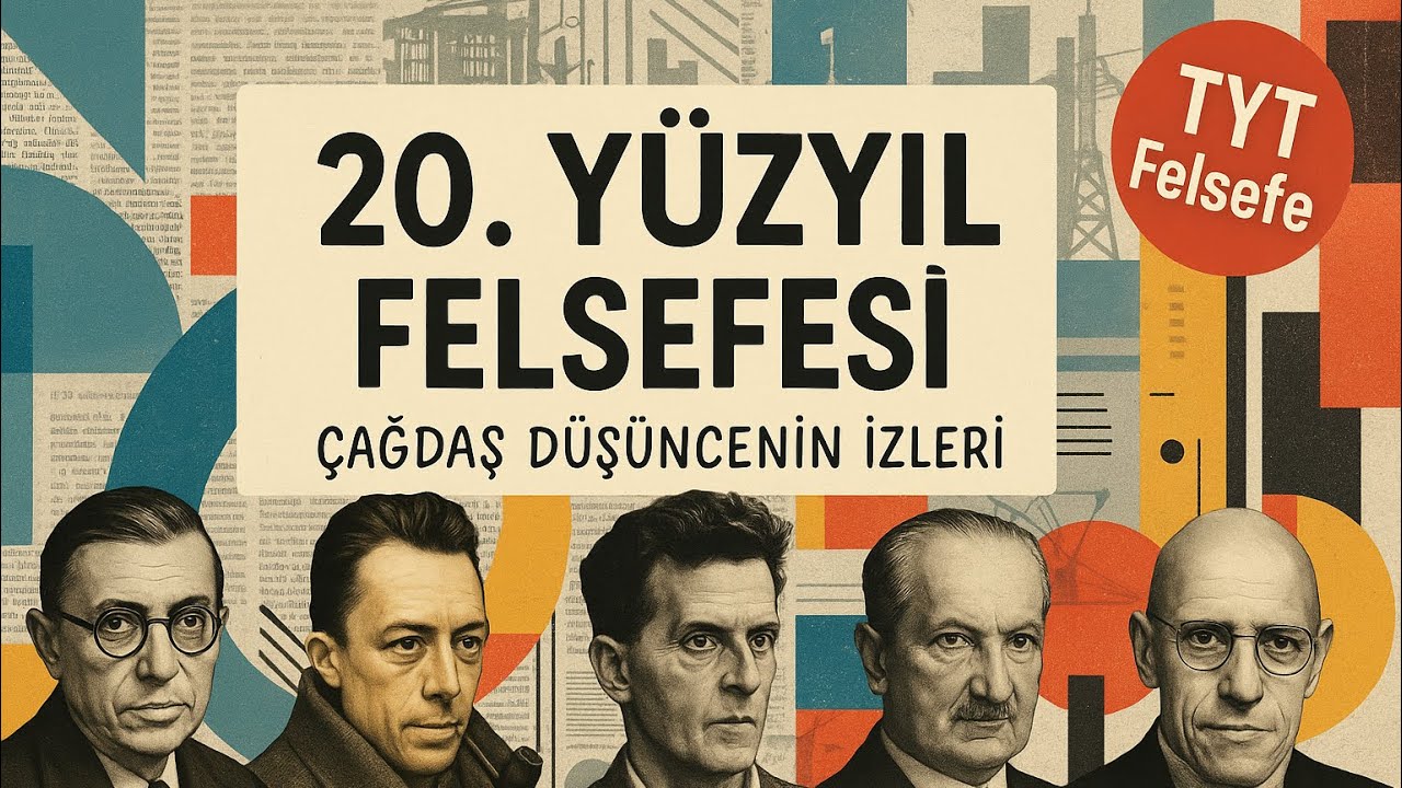 20. Y&uuml;zyıl Felsefesi 🌍 | TYT Felsefe &ndash; &Ccedil;ağdaş D&uuml;ş&uuml;ncenin İzleri