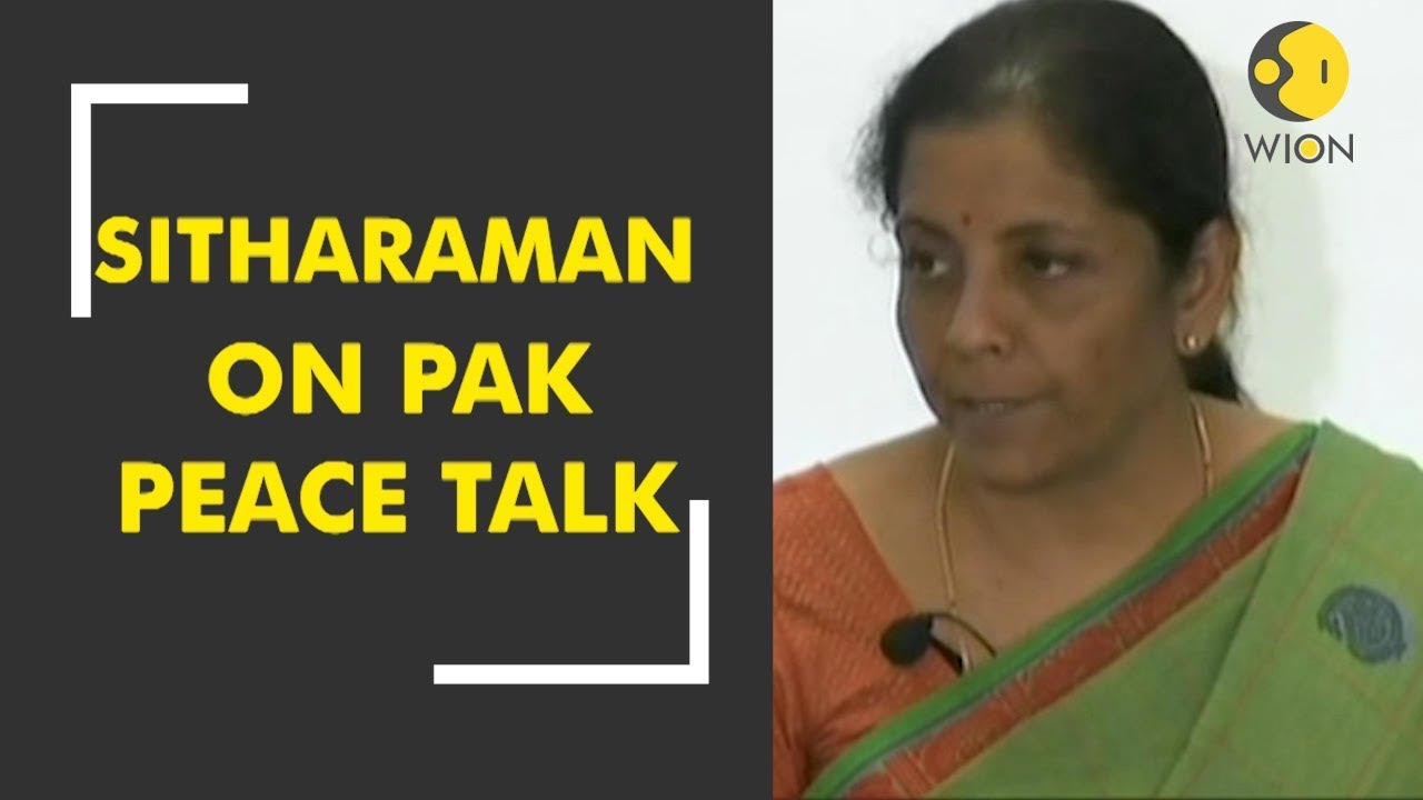 Nirmala Sitharaman on Pakistan's peace talk