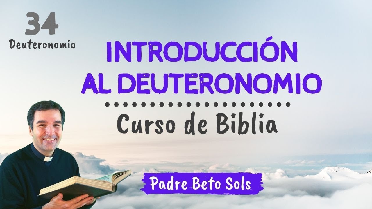 34. INTRODUCCIÓN AL DEUTERONOMIO - Curso de Biblia Católico