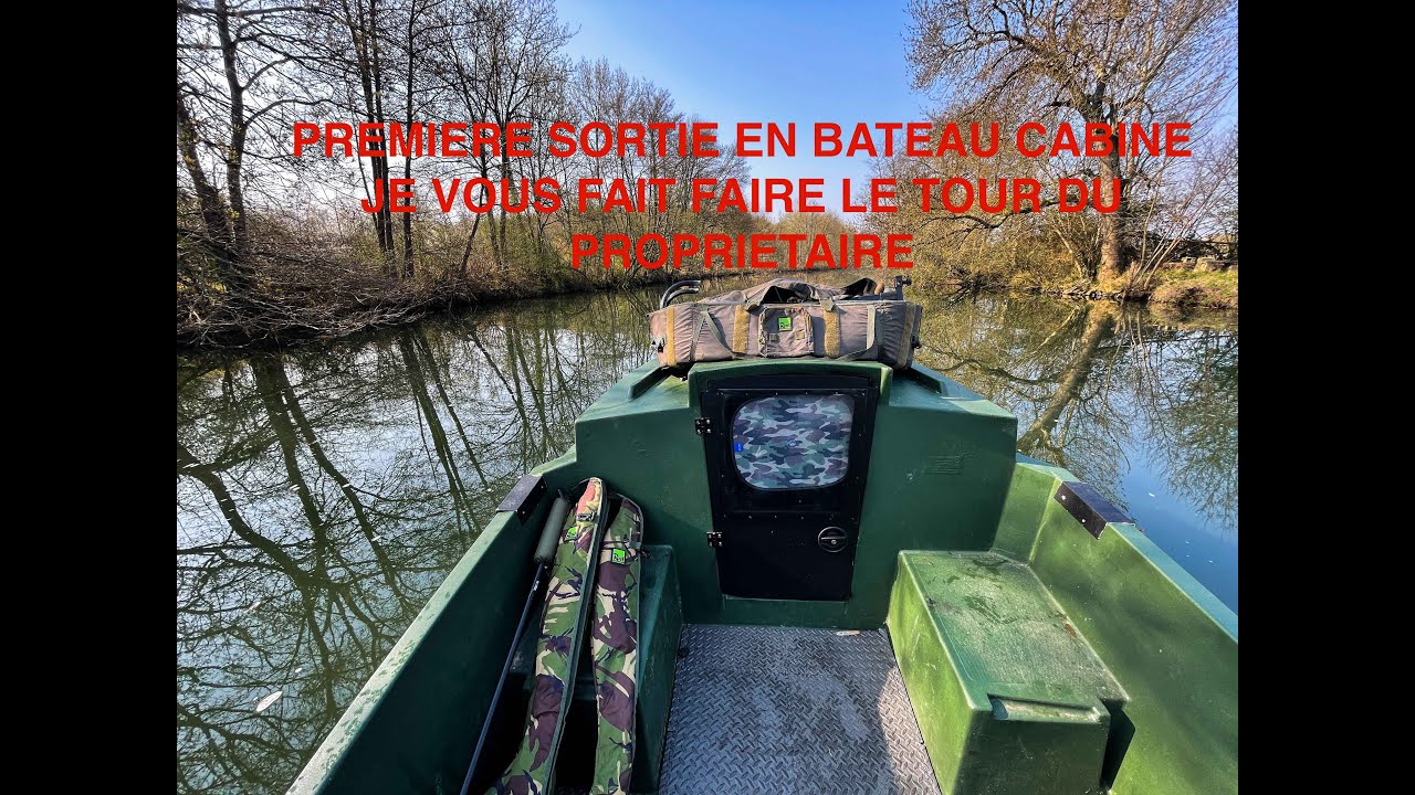PECHE DE LA CARPE: 1ERE SORTIE EN BATEAU CABINE ON FAIT LE BILAN...