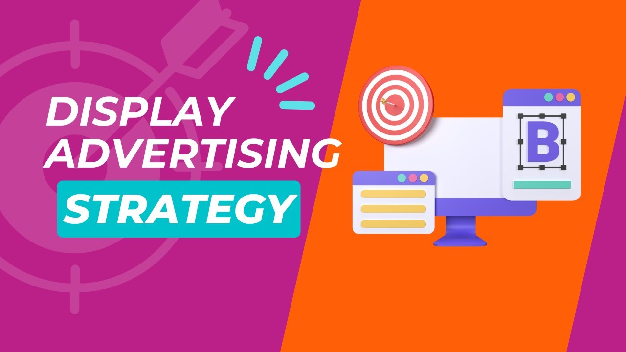 Display Advertising Strategies to Boost Your Business | Guide & Tips