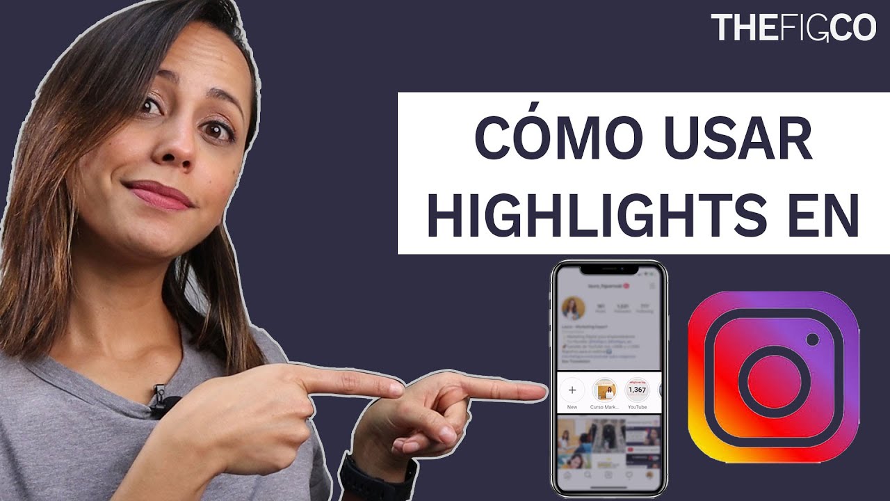 Cómo Usar Los Highlights En Instagram