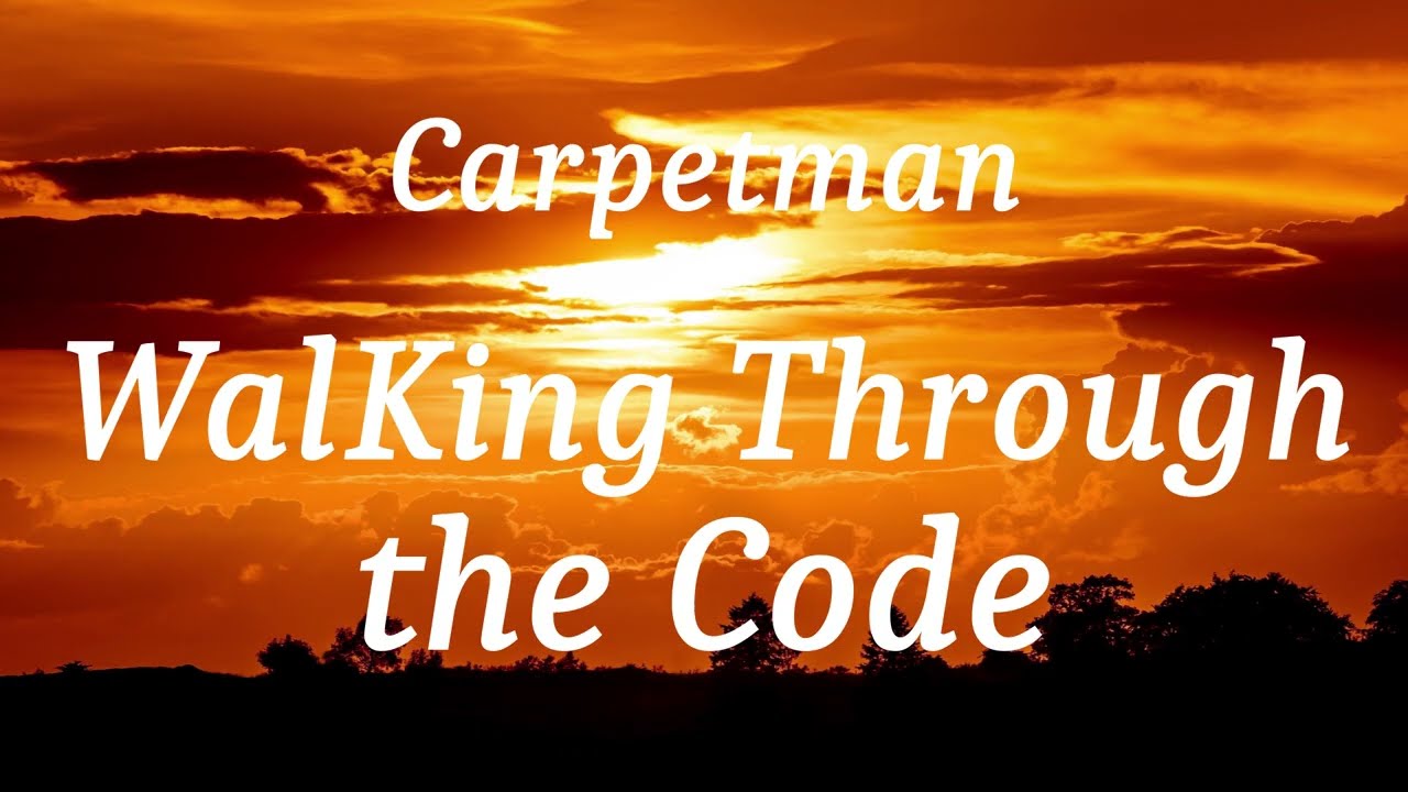 Carpetman - WalKing Through the Code (lyrics)