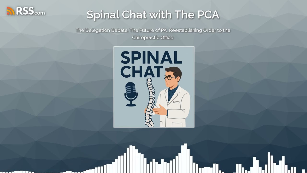 The Delegation Debate, The Future of PA, Reestablishing Order to the Chiropractic Office