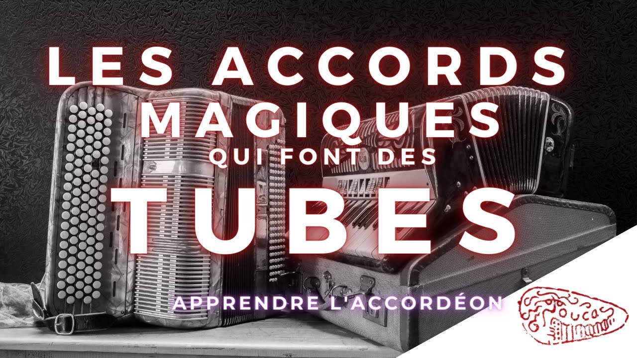 Cours accordéon, Les accords magiques qui font des tubes