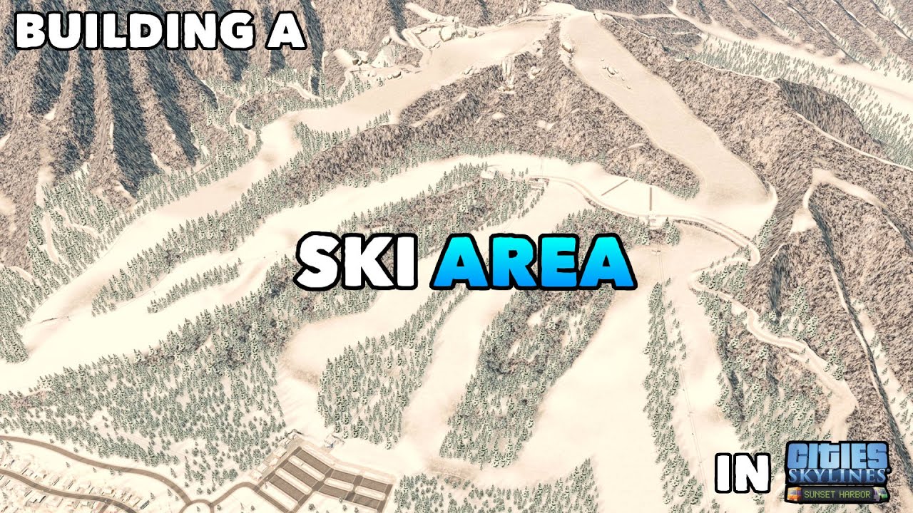 Building a Ski Area in Cities: Skylines with no mods! | VANILLA