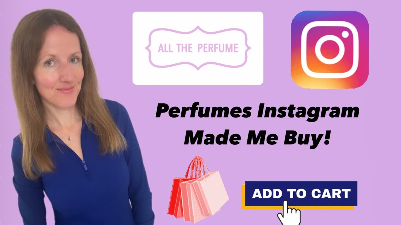 Perfumes Instagram Made Me Buy!