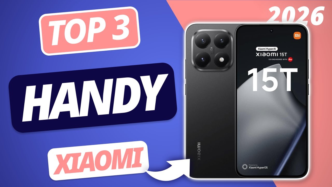 Das beste XIAOMI SMARTPHONE 2026 | TOP 3 Xiaomi Handys im Vergleich