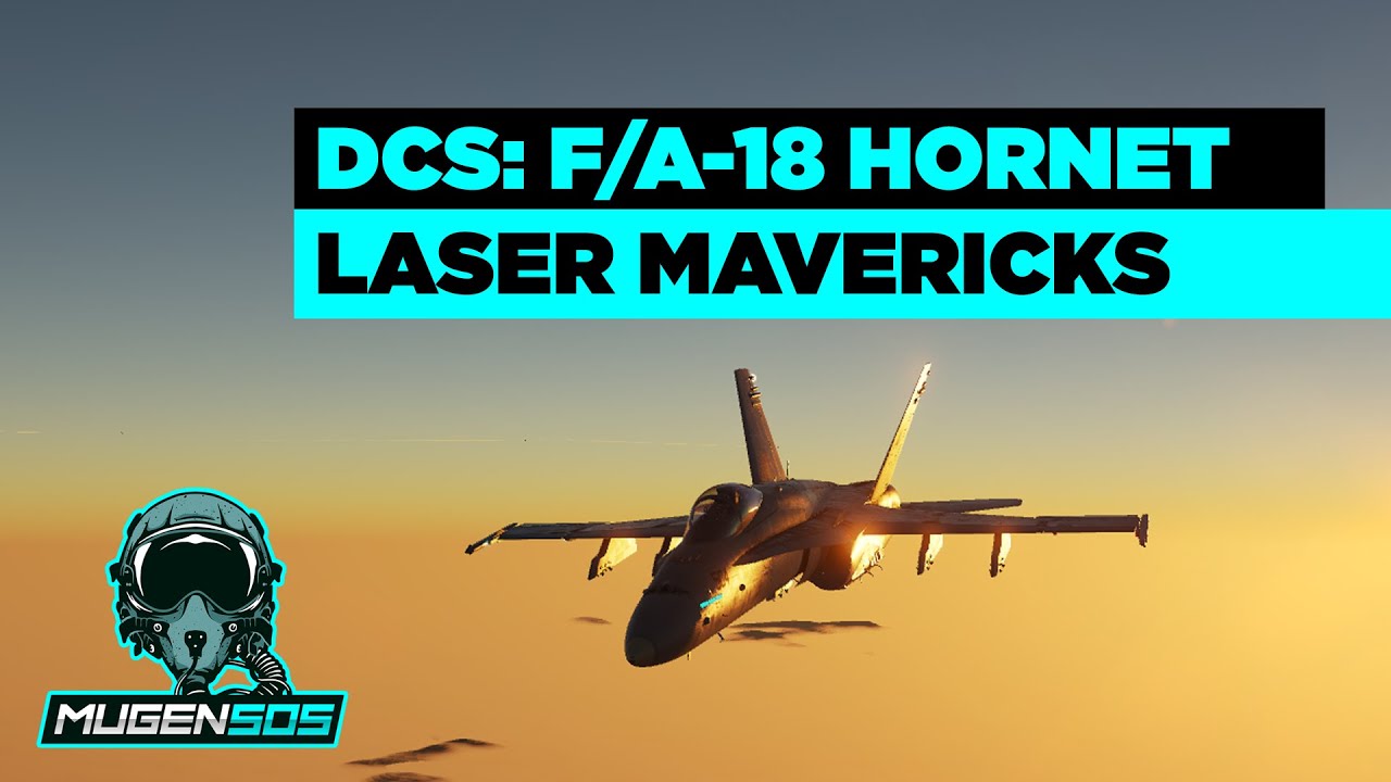 DCS: F/A-18C - AGM-65E Laser Maverick - Hornet Tutorials
