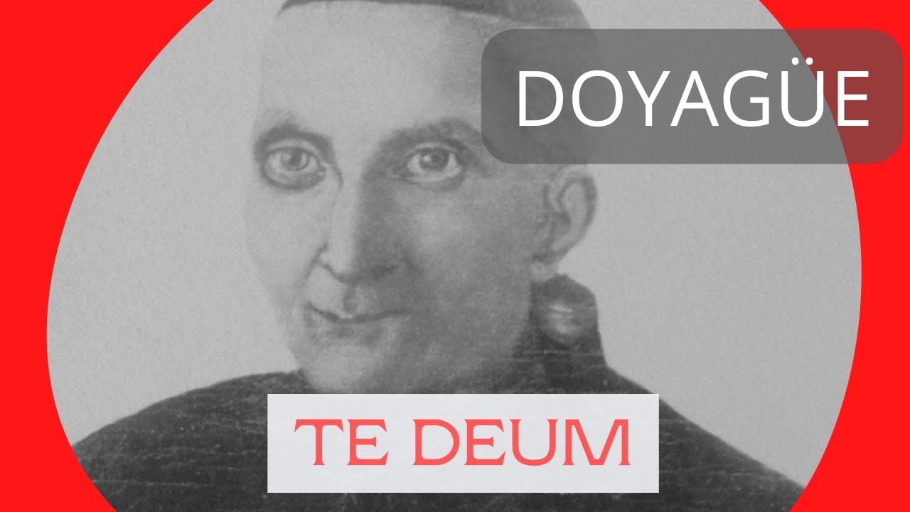 TE DEUM - Manuel José Doyagüe (1755 - 1842)