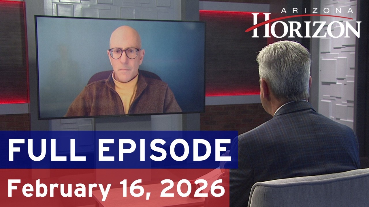 Arizona Horizon | February 16, 2026 | Full episode