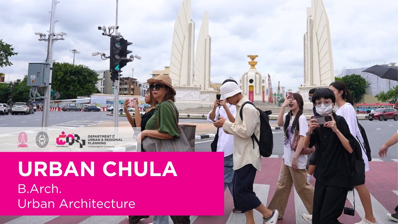 Urban Chula - Bachelor of Architecture Program in Urban Architecture