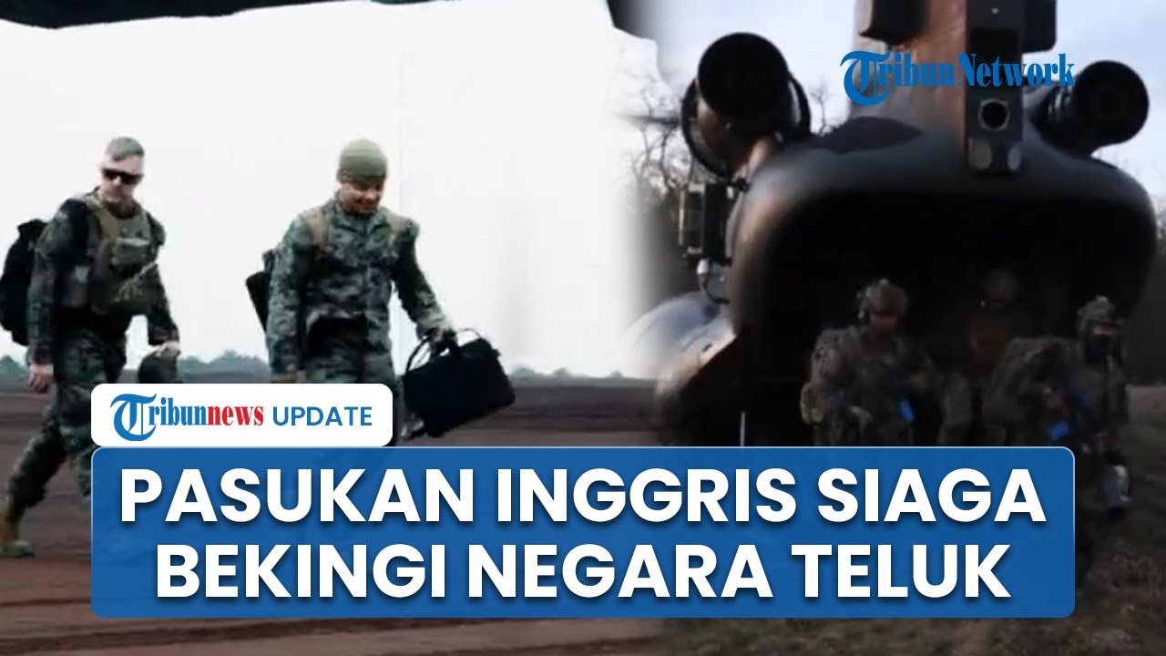 Inggris Siap Bekingi Negara negara Teluk Jika Konflik AS Iran Pecah, Pasukan Tempur Disiagakan