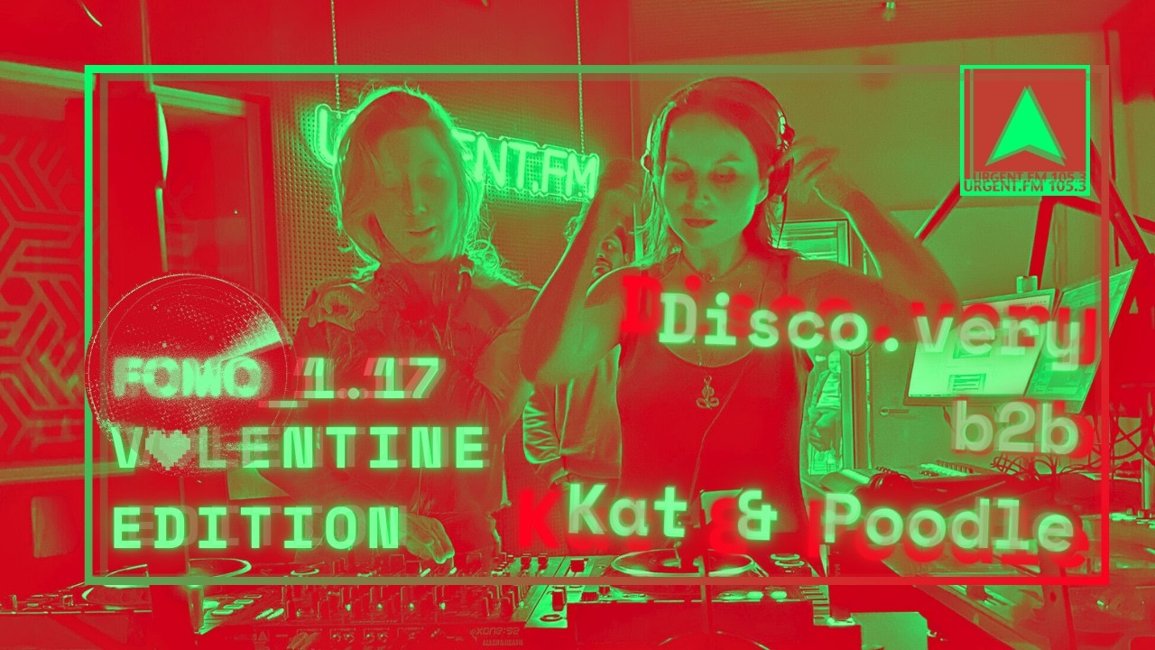 FOMO 1.17: Valentine Special: Kat & Poodle x Discovery sexy lovebeats + Daily Dubstep interview