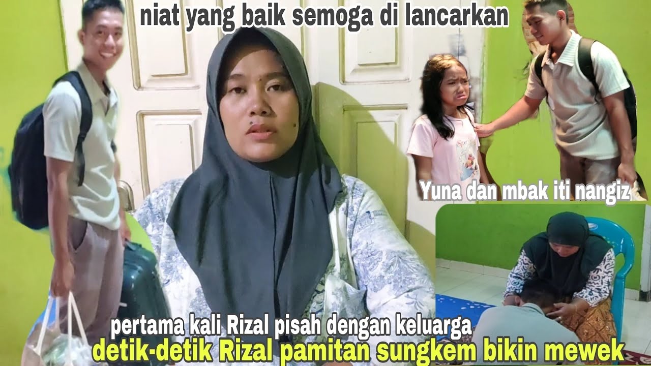 Detik-detik Rizal pamitan sungkem bikin mewek ⁉️ Mbak iti vlog