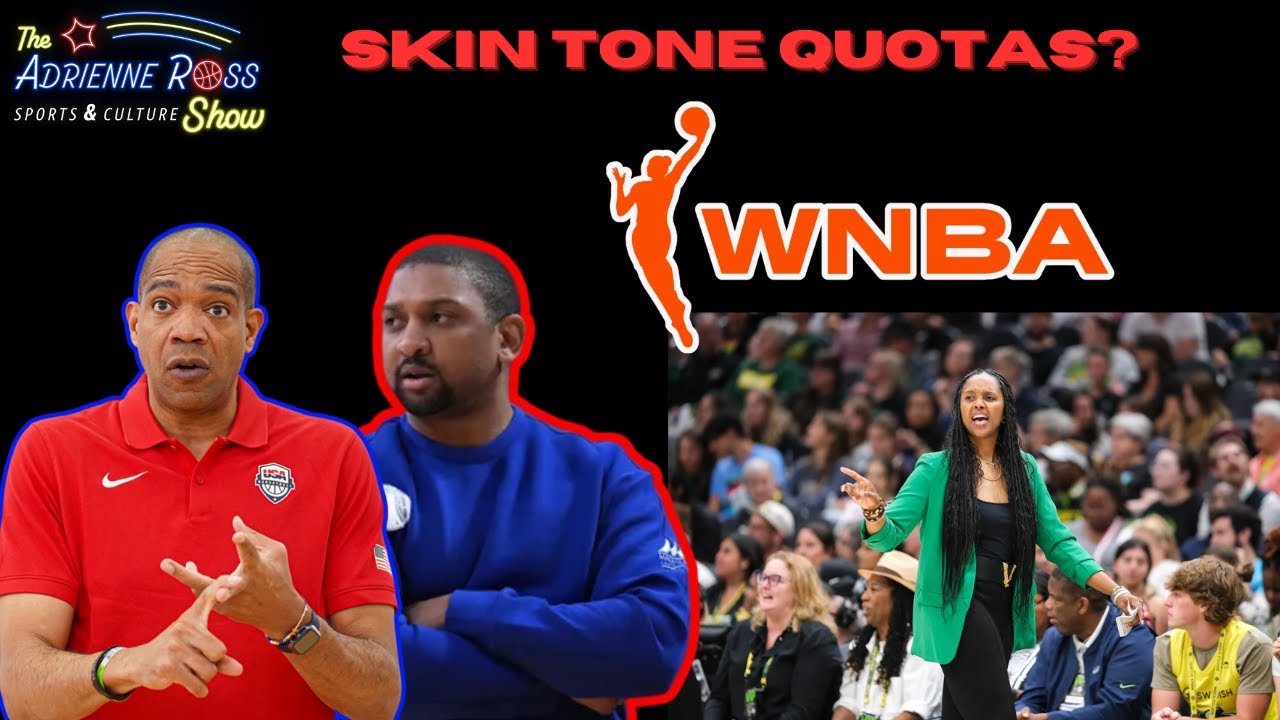 Some Displeased that Skin Color & Woman vs. Man Are Not WNBA Priorities in Hiring Coaches