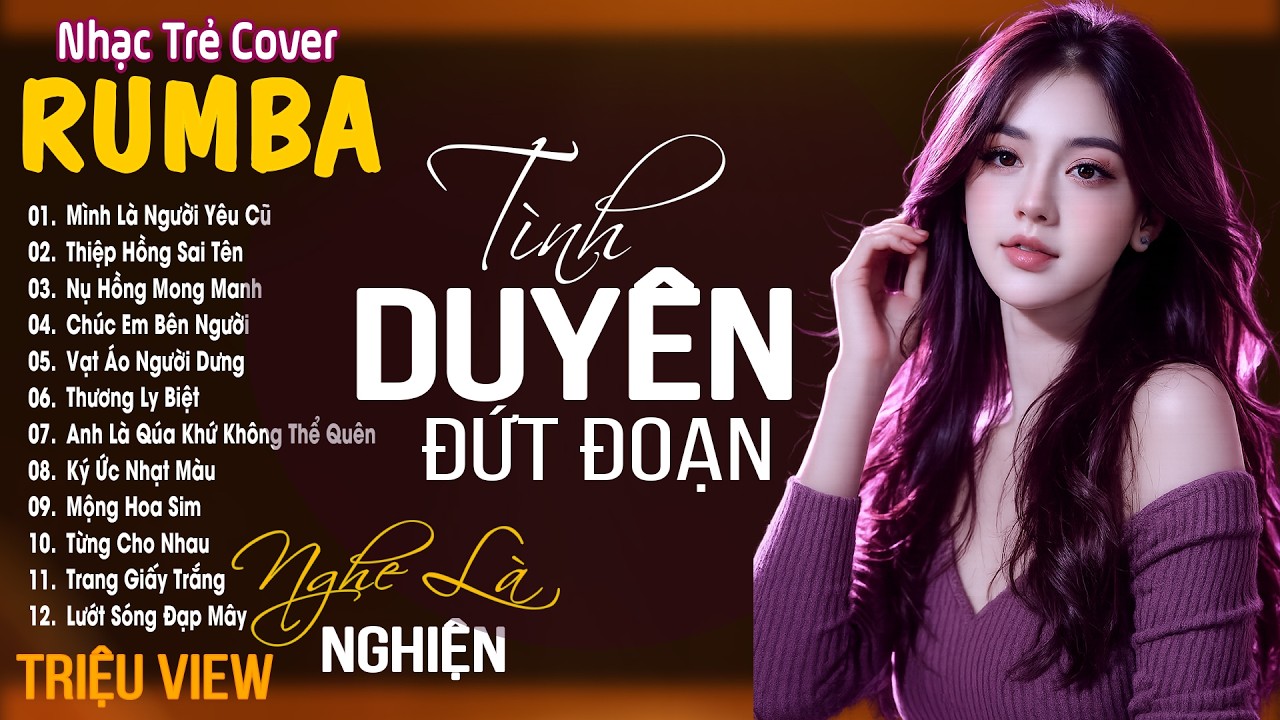 TÌNH DUYÊN ĐỨT ĐOẠN , LƯỚT SÓNG ĐẠP MÂY - LK Nhạc Trẻ Rumba 8x 9x TRIỆU VIEW - Nhạc Trẻ Hay Hot Nhất