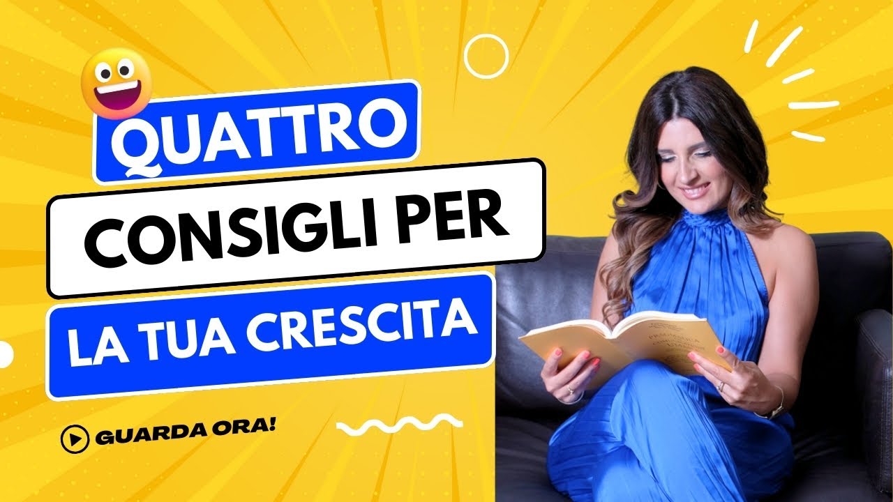 Quattro consigli per la tua crescita personale