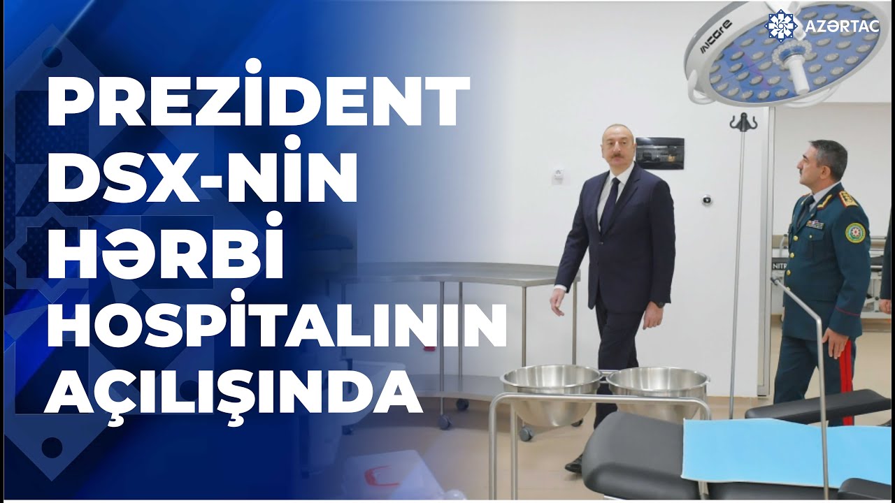 Prezident Dövlət Sərhəd Xidmətinin yeni hərbi hospital kompleksinin açılışında iştirak edib