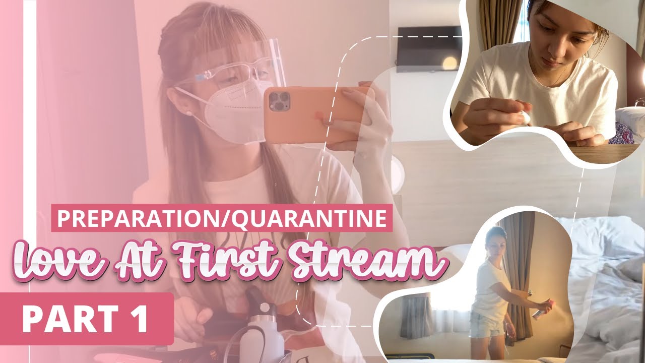 Preparation/Quarantine: Love At First Stream | Part 1