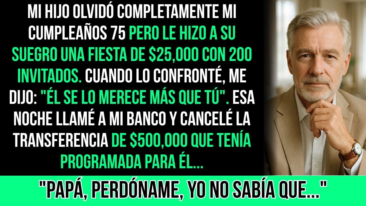 Mi Hijo Olvidó Mi Cumpleaños Pero Recordó El De Su Suegro Con Fiesta De $25,000. Entonces Yo...