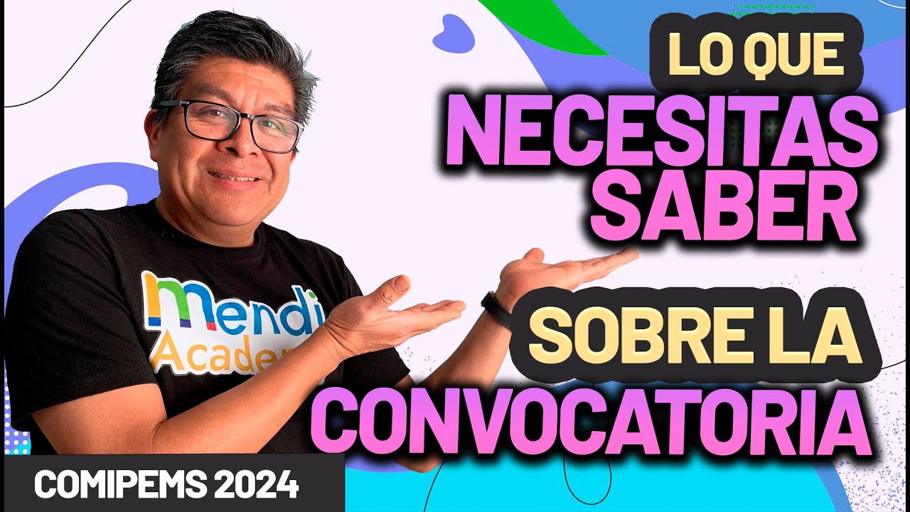 LO QUE NECESITAS SABER SOBRE LA CONVOCATORIA | COMIPEMS 2024