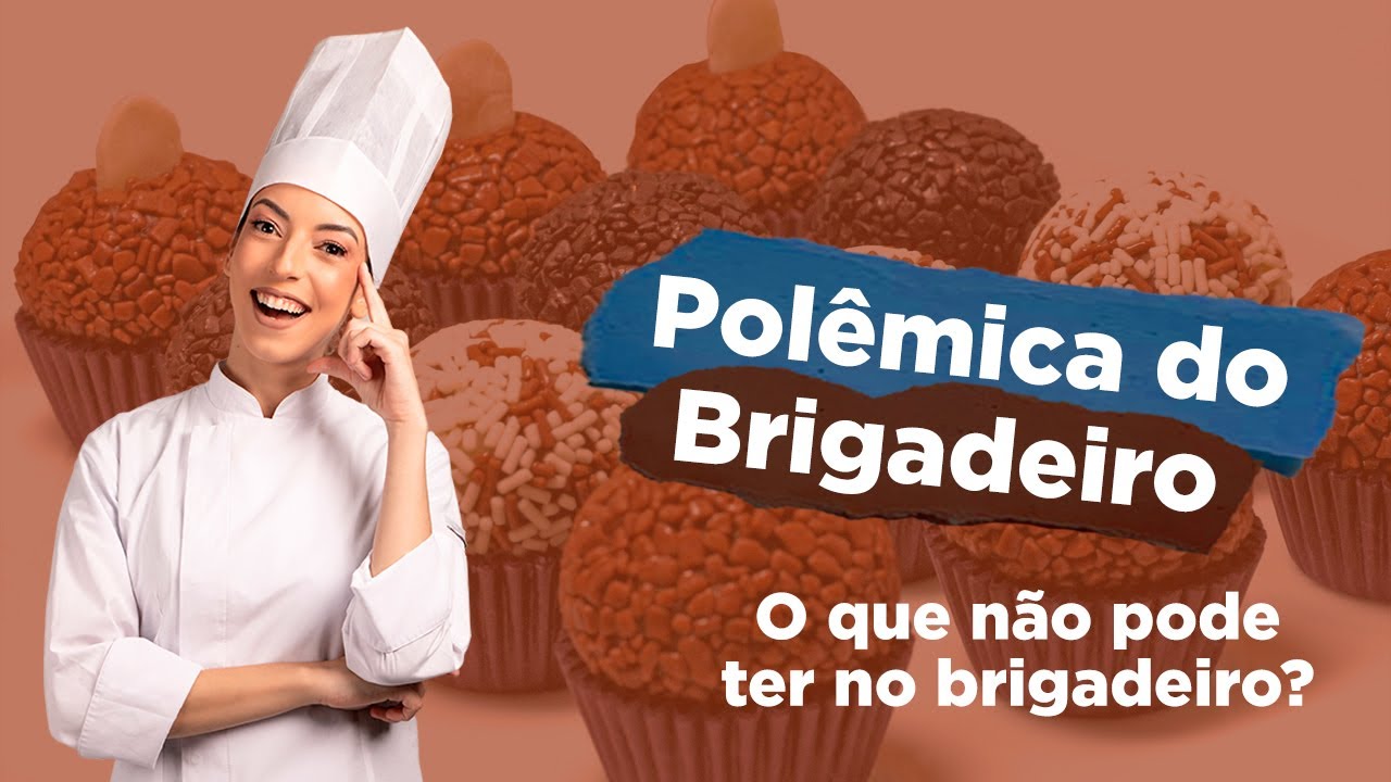 Polêmica do Brigadeiro | Render e não cristalizar | O que pode ou não colocar