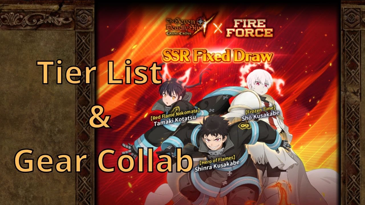 Tier List , Gear & Gacha Collab Fire Force [ 7DS Grand Cross ]
