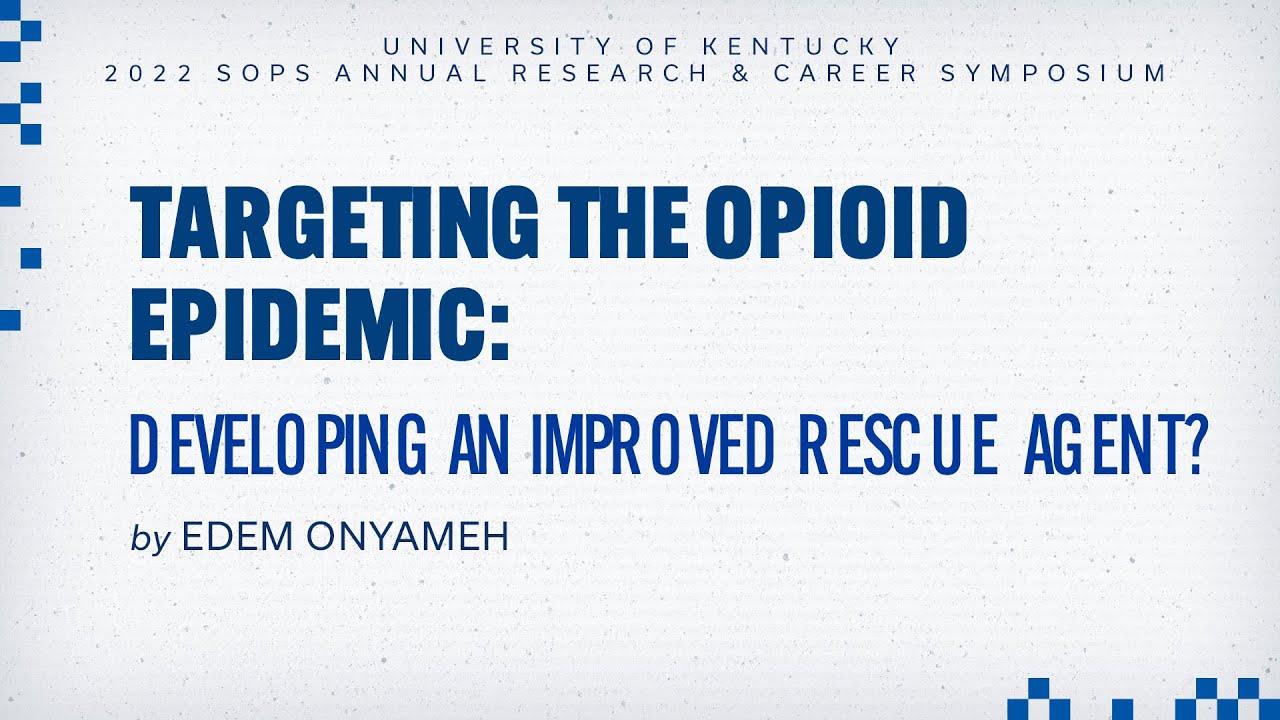 Edem Onyameh - Targeting the Opioid Epidemic: Developing an Improved Rescue Agent?