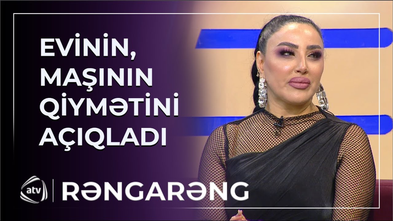 “250 minə ev almışam, 100 minlik maşın sürürəm” – Kəmalə Günəşli / Rəngarəng