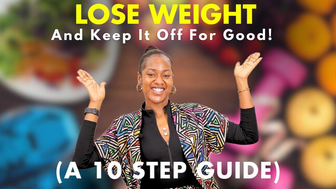 My 10 Step Guide For Losing Weight & Keeping It Off FOR GOOD! - Easy To Follow - ZEELICIOUS FOODS