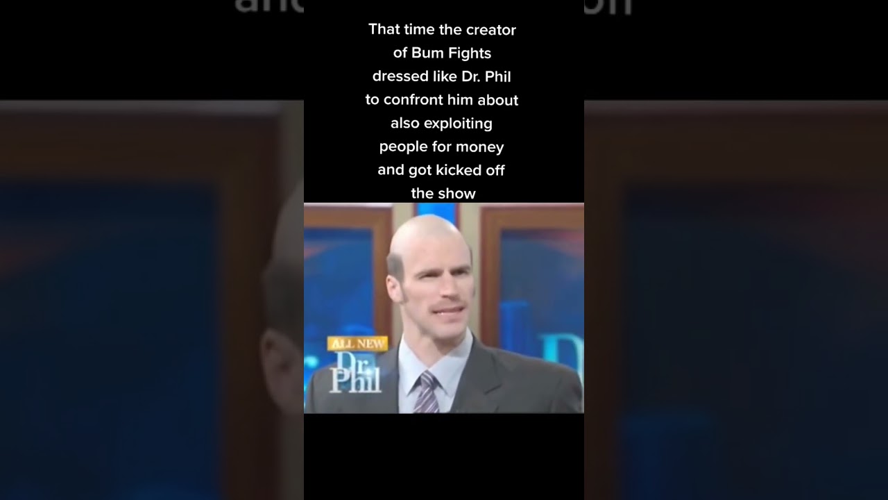 Bum Fights Vs Dr Phil 🤣