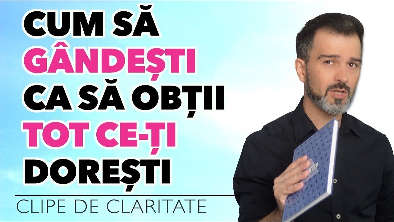 Cum să gandesti ca să obtii tot ce ti doresti - Daniel Cirț