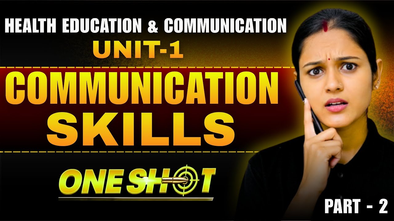 2. Health Education & Communication Skills One Shot Class UNIT 1 Communication skills gnm 1st year