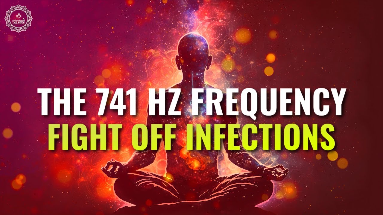 The 741 Hz Frequency - Fight Off Infections Promote Wound Healing & Enhance Overall Immune Function