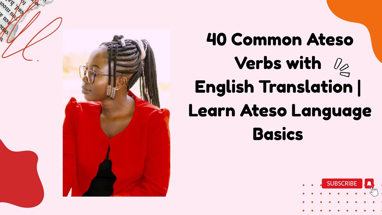 40 Common Ateso Verbs with English Translation | Learn Ateso Language Basics