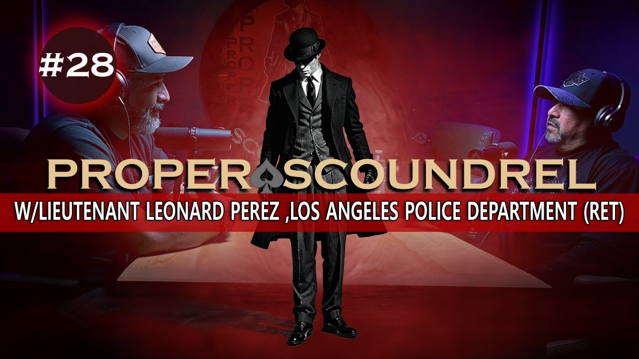 Ep-28 / Lieutenant Leonard Perez, Los Angeles Police Dept. (Ret) #podcast #truecrimes
