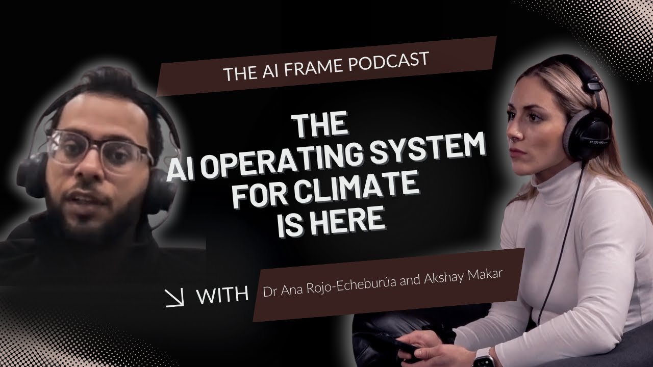 The AI Operating System for Climate is HERE | The AI Frame Podcast S01E05
